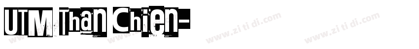 UTM Than Chien字体转换